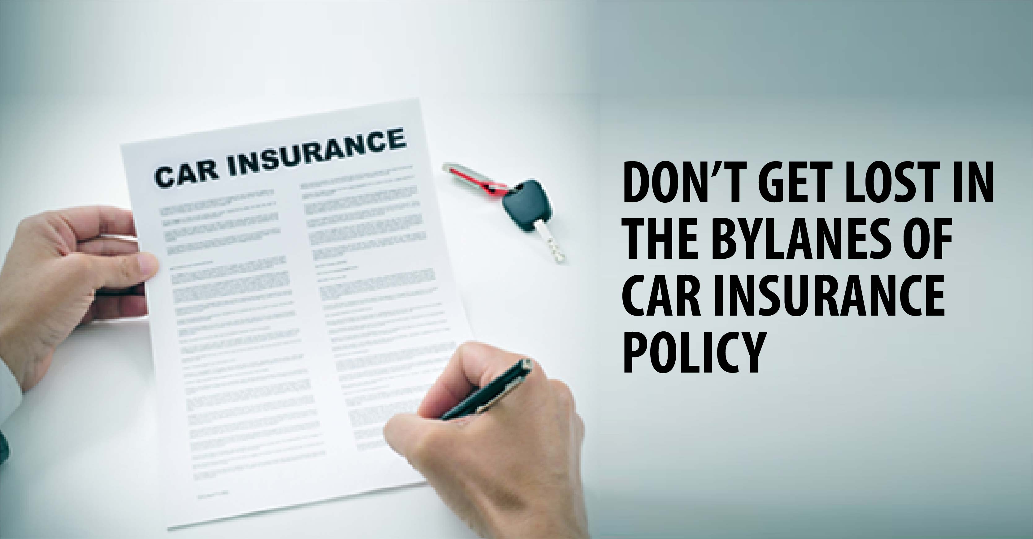 DON’T GET LOST IN THE BYLANES OF CAR INSURANCE POLICY