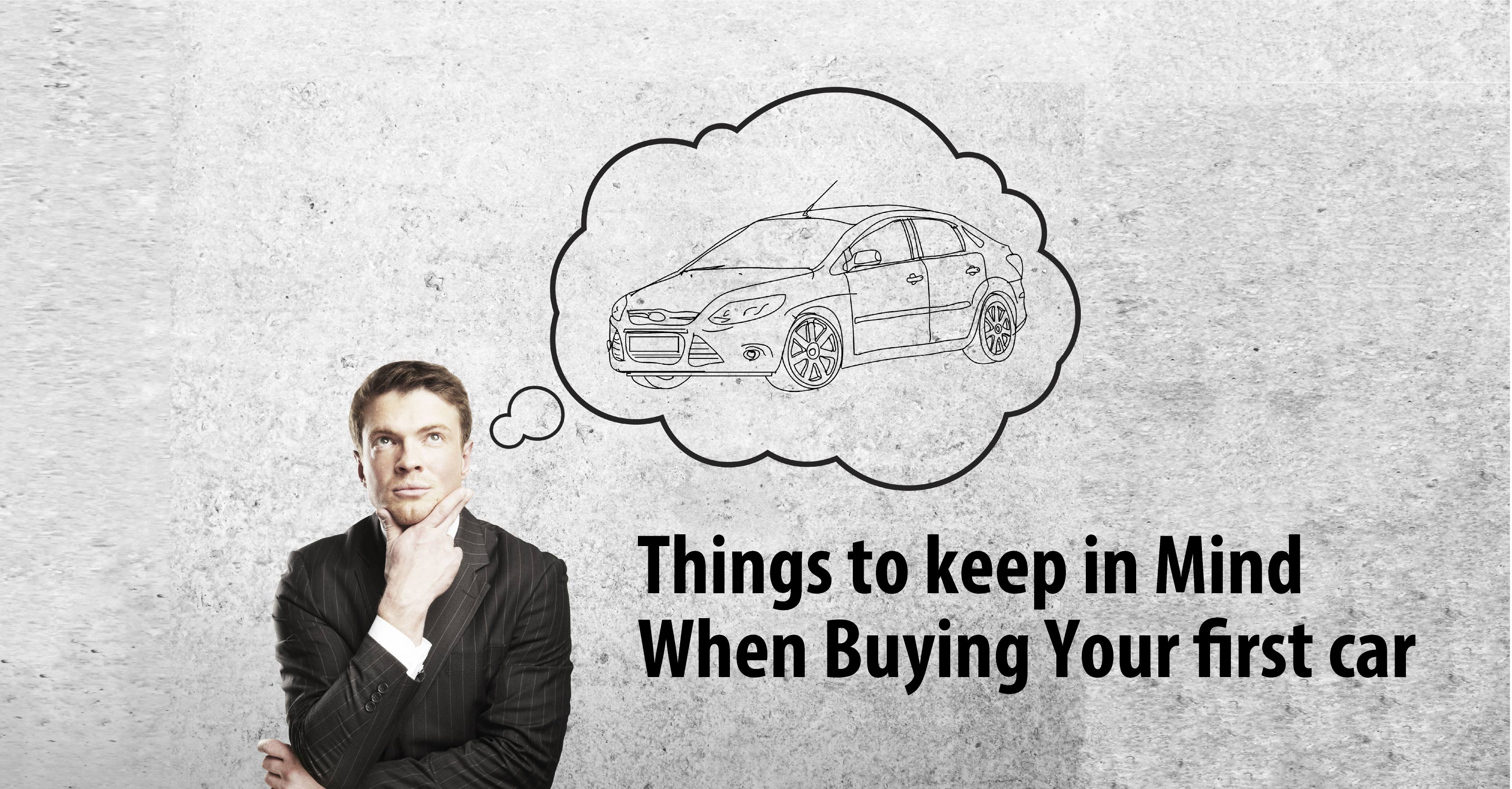 Things to keep in mind when buying your first car