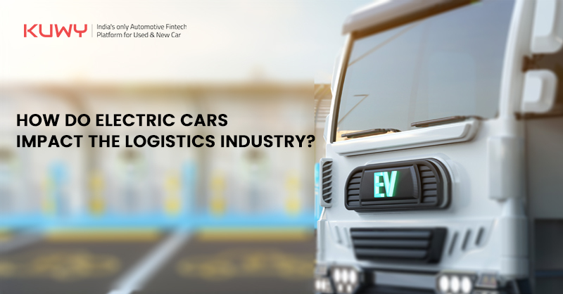 How do Electric Cars Impact the Logistics Industry?