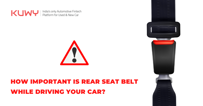 How Important is Rear Seat Belt while Driving your Car?