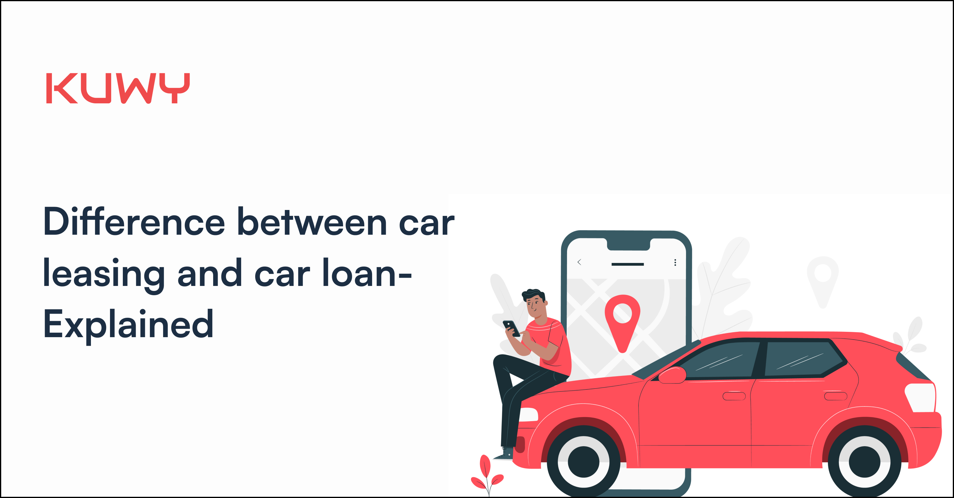 Difference between car leasing and car loan - Explained.