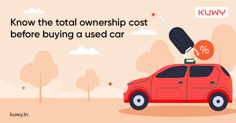 Know the total ownership cost before buying a used car.