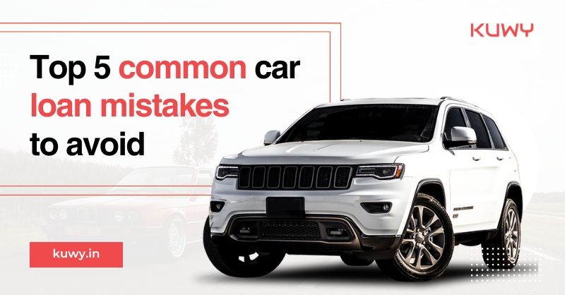 Top 5 Common Car Loan Mistakes to Avoid