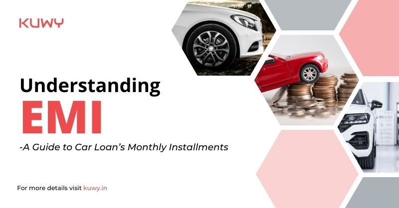 Understanding EMI: A Guide to Car Loan’s Monthly Installments