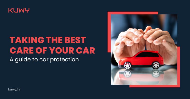 Taking the best care of your car: A guide to car protection